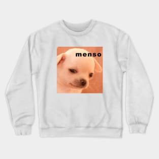 Perrito Groserías Fuertes: Menso Crewneck Sweatshirt